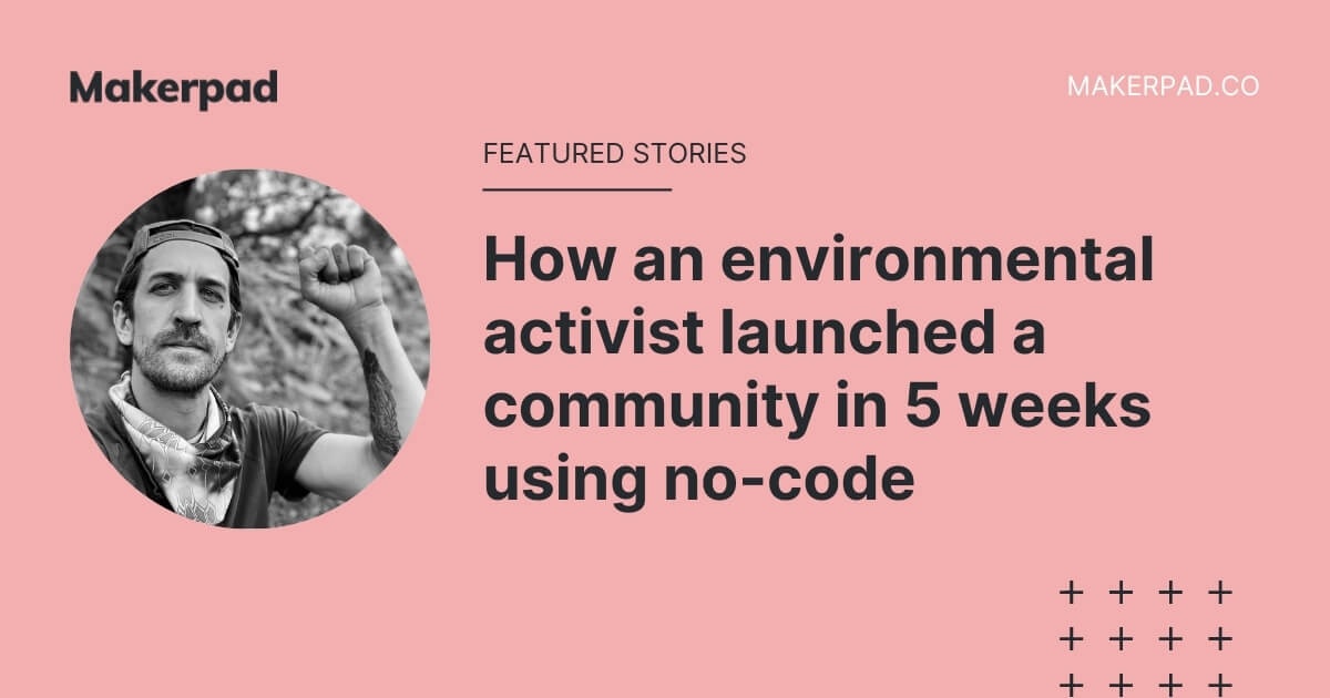 How an environmental activist launched a community in 5 weeks using no-code