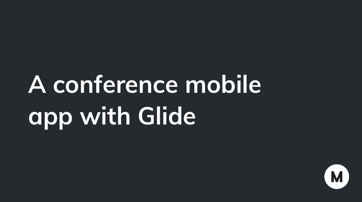 A conference mobile app with Glide