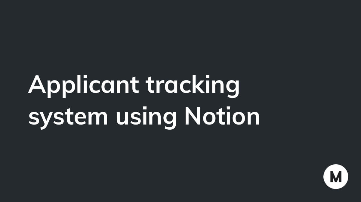 Applicant tracking system using Notion