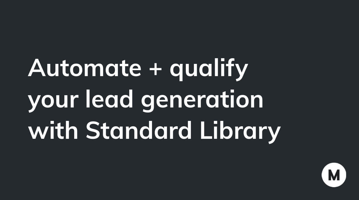 Automate + qualify your lead generation with Standard Library