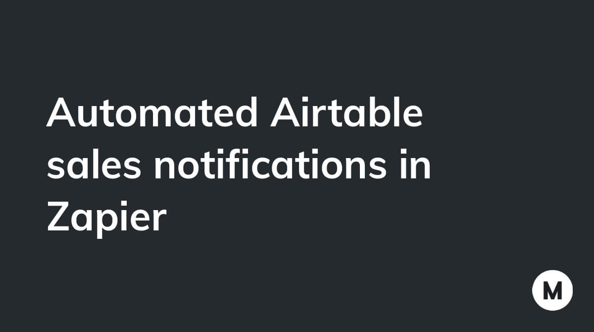 Automated Airtable sales notifications in Zapier