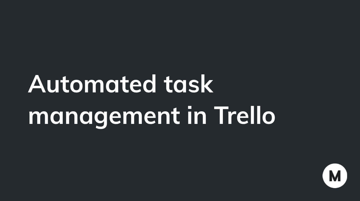 Automated task management in Trello