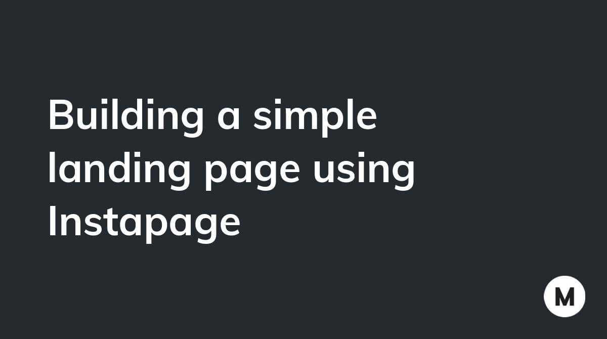 Building a simple landing page using Instapage