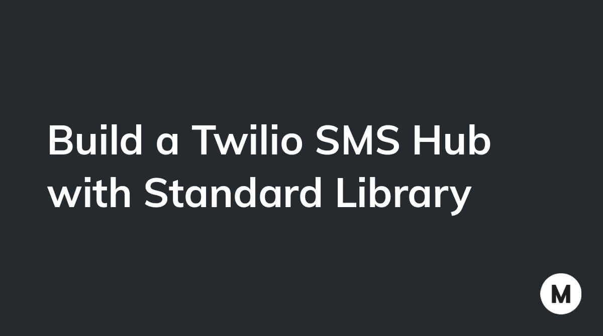 Build a Twilio SMS Hub with Standard Library