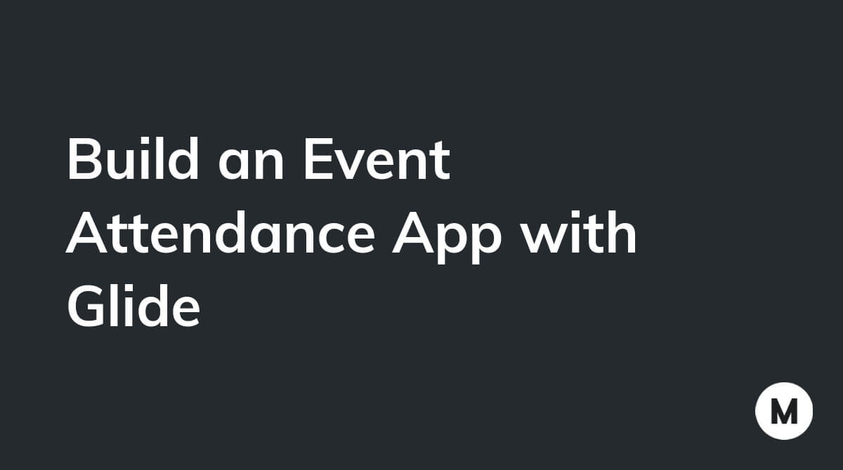 Build an Event Attendance App with Glide