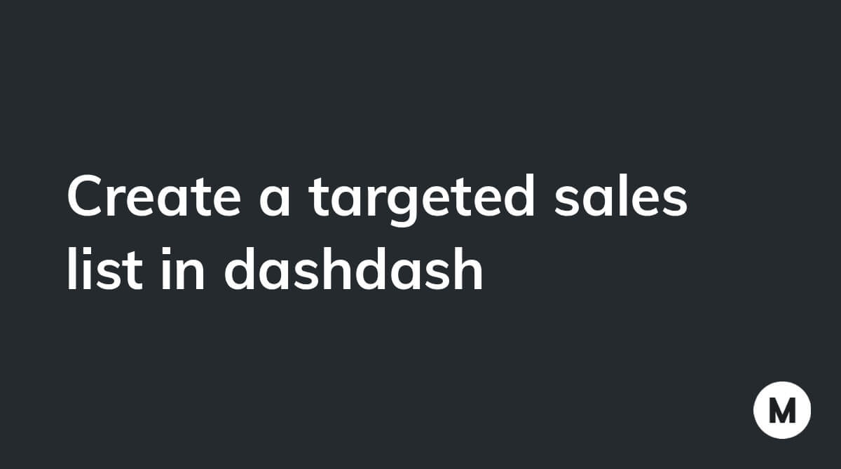 Create a targeted sales list in dashdash