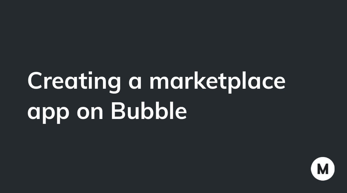 Creating a marketplace app on Bubble