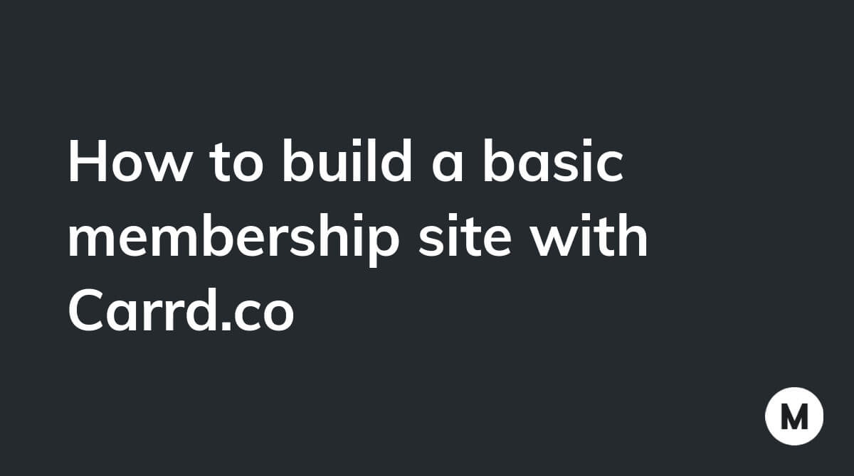 How to build a basic membership site with Carrd.co