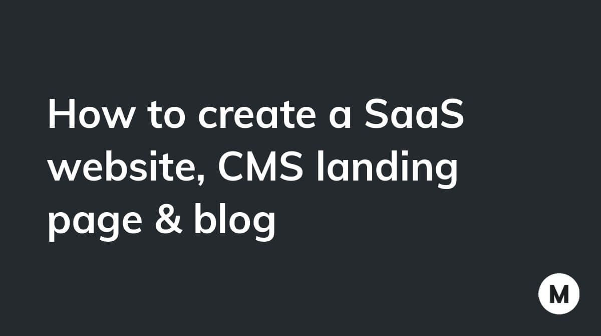 How to create a SaaS website, CMS landing page & blog