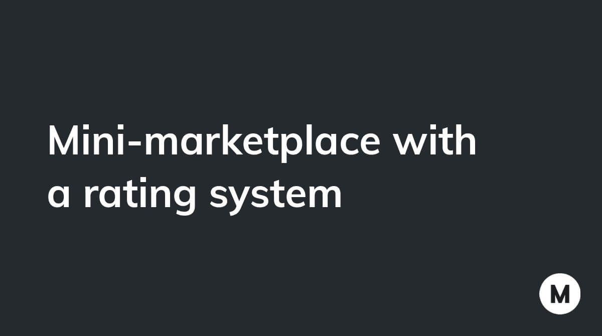 Mini-marketplace with a rating system