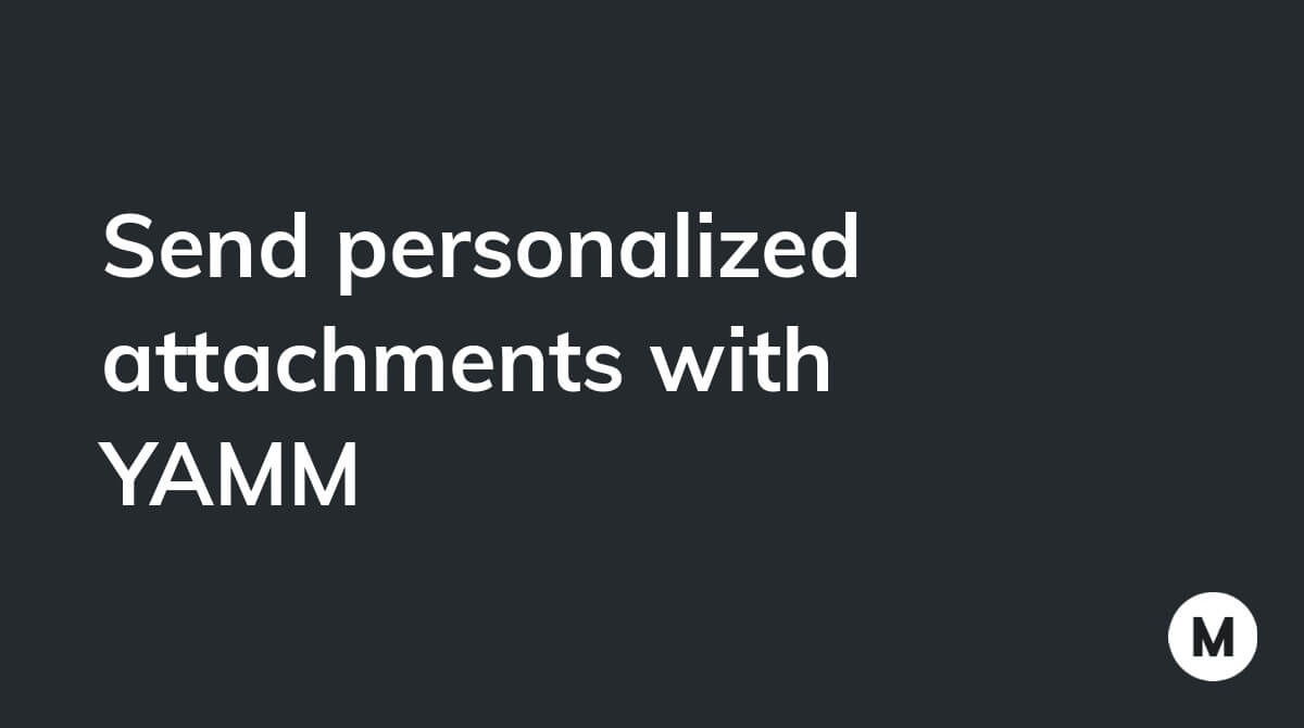 Send personalized attachments with YAMM