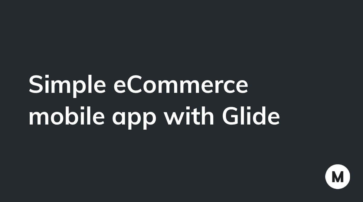 Simple eCommerce mobile app with Glide