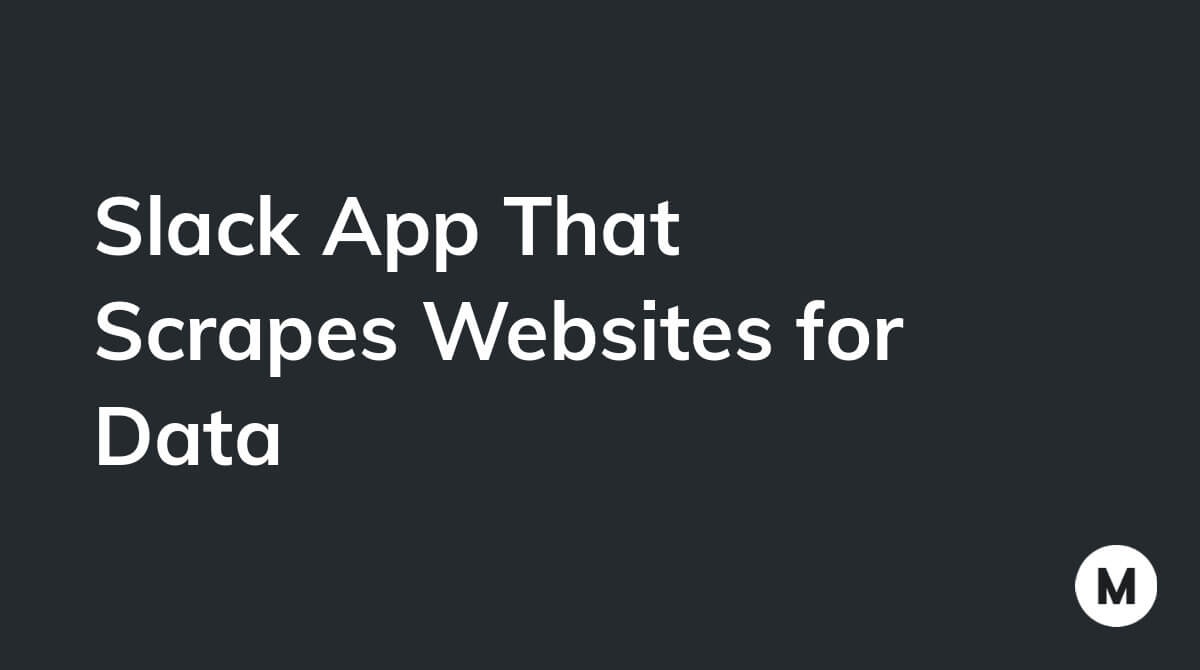 Slack App That Scrapes Websites for Data