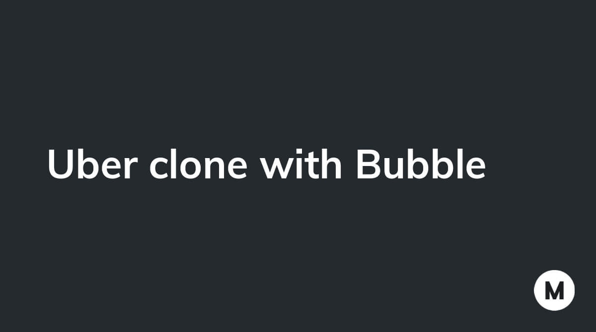 Uber clone with Bubble