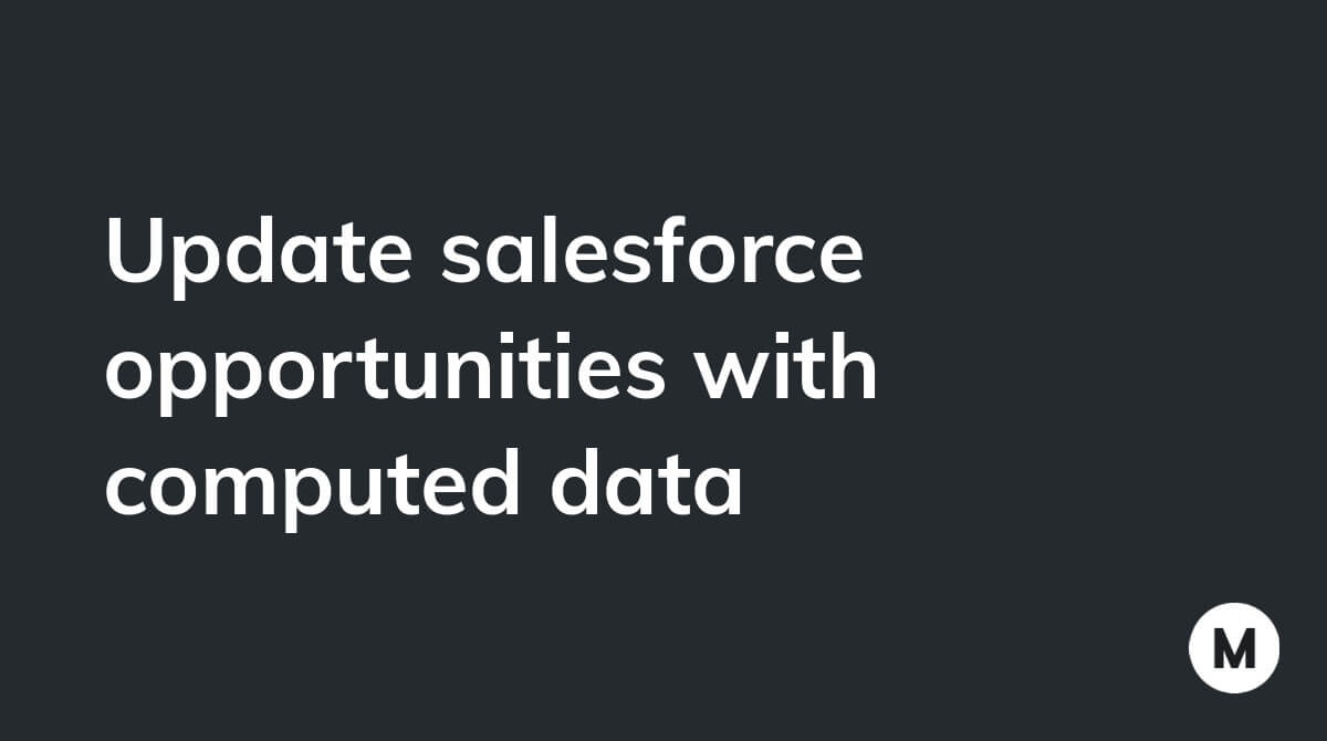 Update salesforce opportunities with computed data