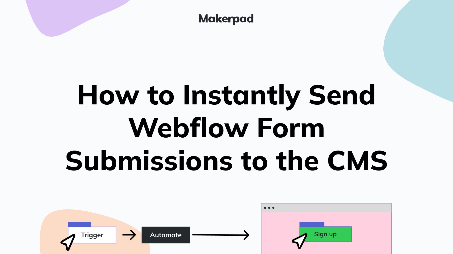 How to Instantly Send Webflow Form Submissions to the CMS