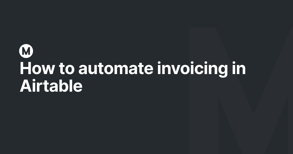 How to automate invoicing in Airtable