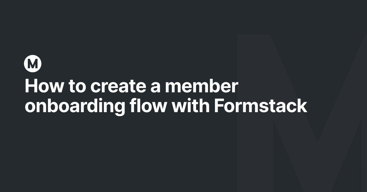 How to create a member onboarding flow with Formstack