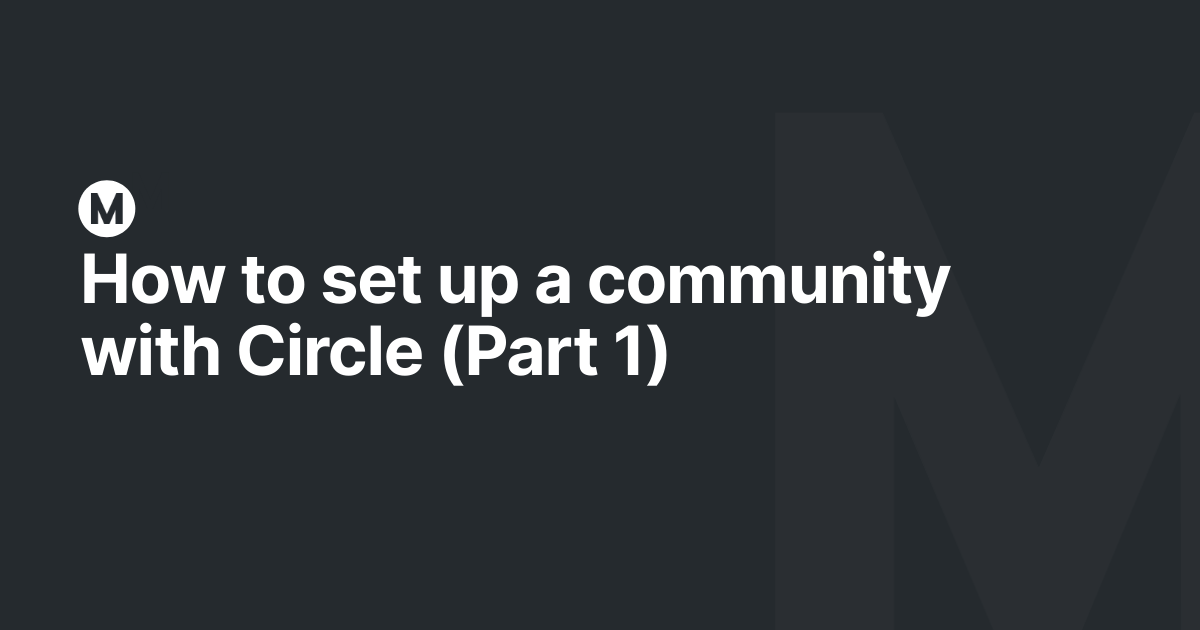 How to set up a community with Circle