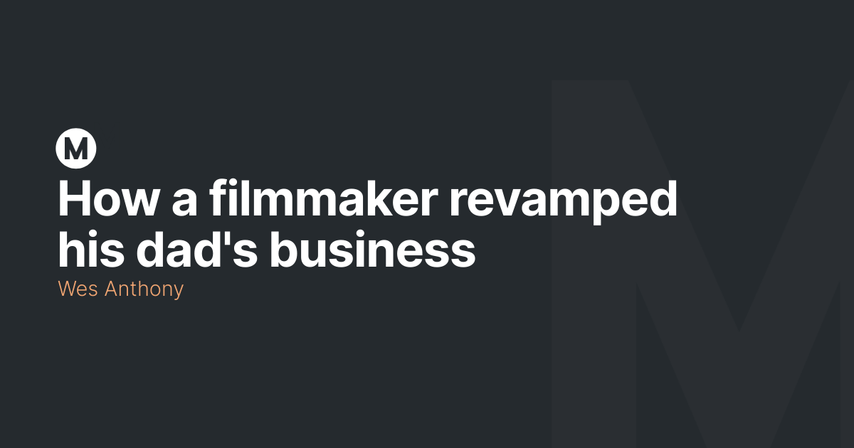 How a filmmaker revamped his dad's business