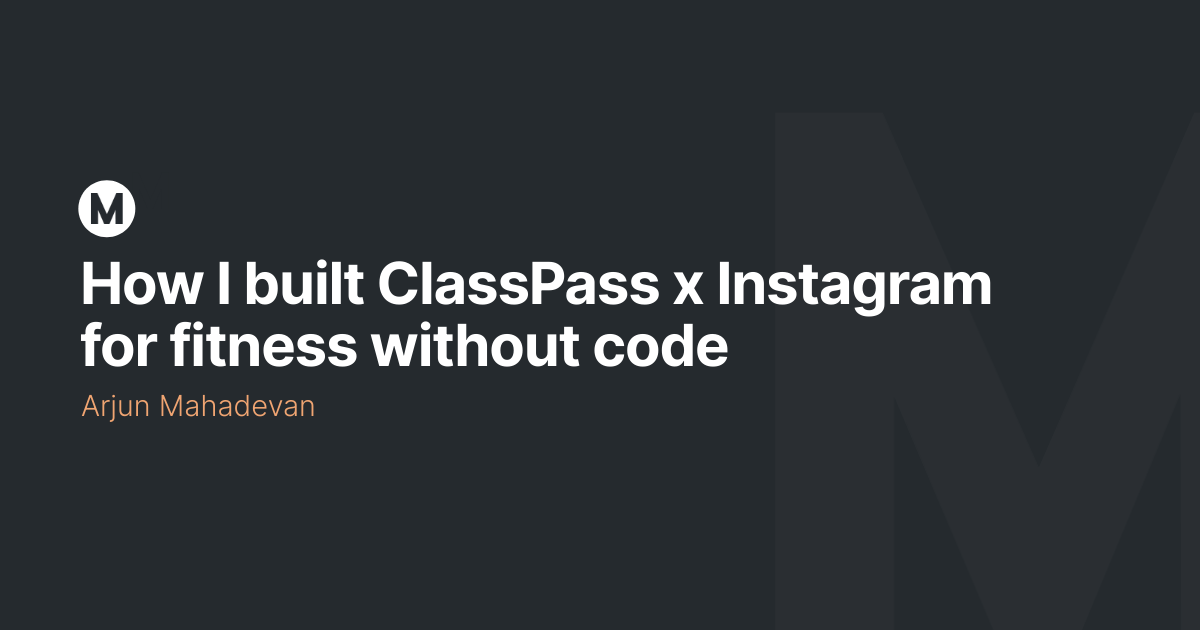 How I built ClassPass x Instagram for fitness without code