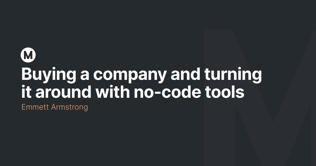 Buying a company and turning it around with no-code tools