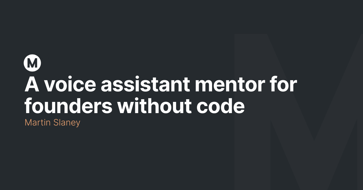 A voice assistant mentor for founders without code