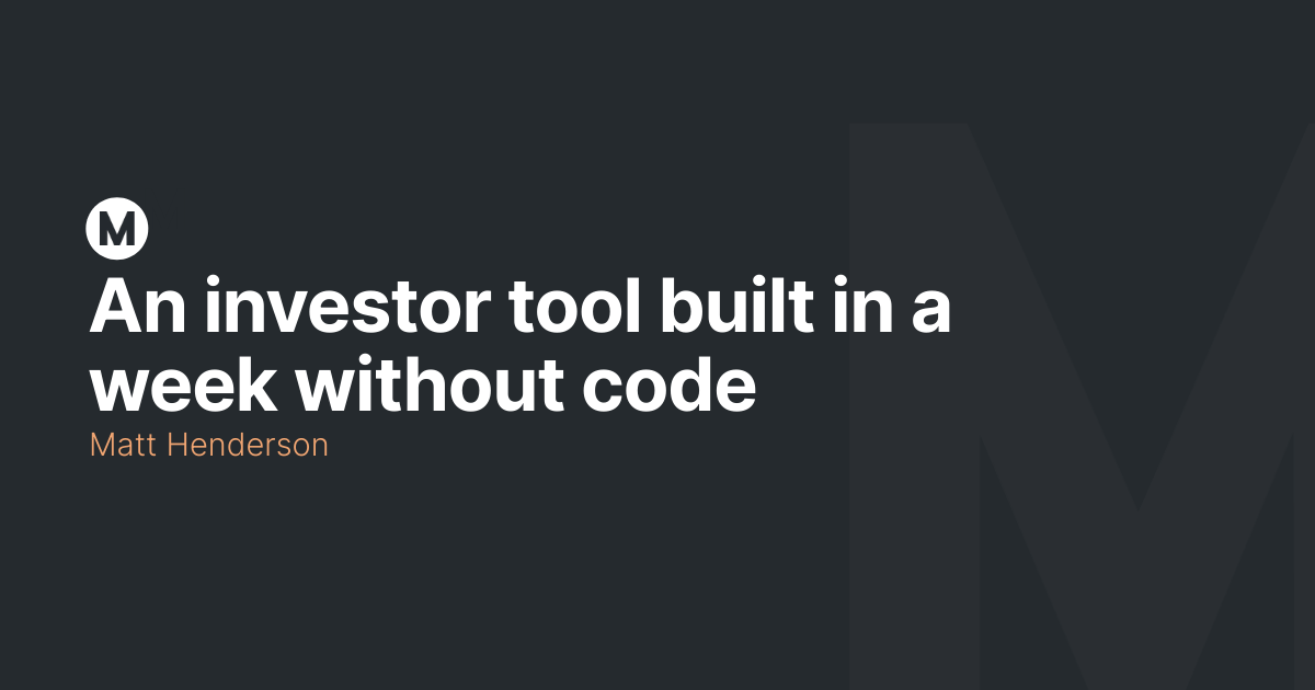 An investor tool built in a week without code