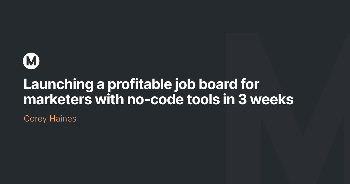 Launching a profitable job board for marketers with no-code tools in 3 weeks