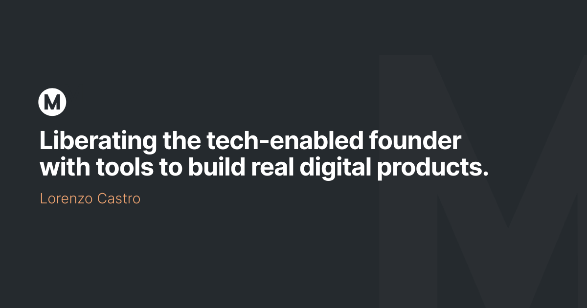 Liberating the tech-enabled founder with tools to build real digital products.