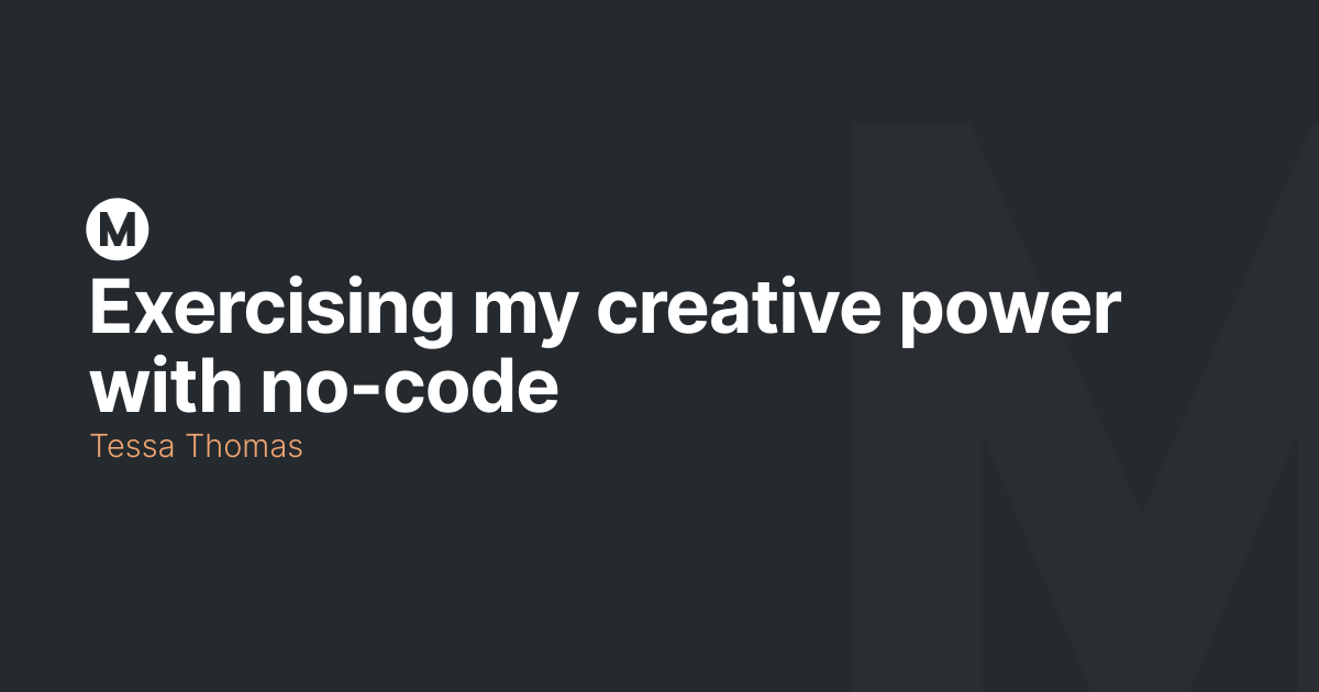 Exercising my creative power with no-code