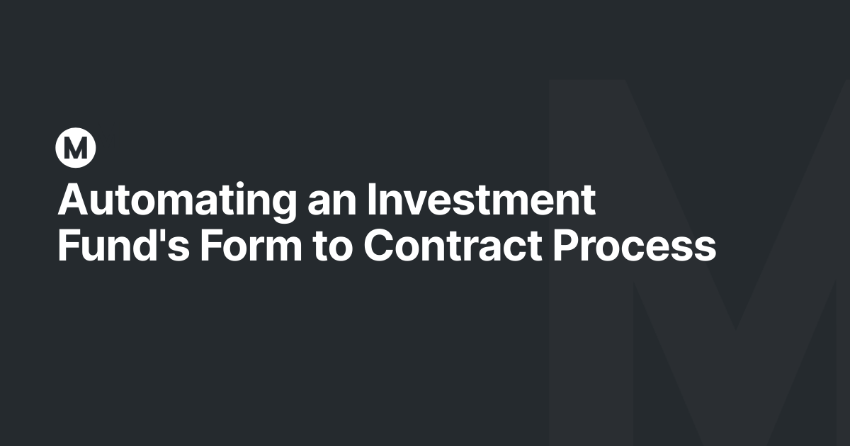 Automating an Investment Fund's Form to Contract Process