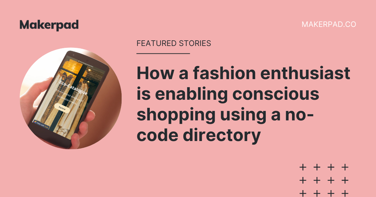 How a fashion enthusiast is enabling conscious shopping using a no-code directory