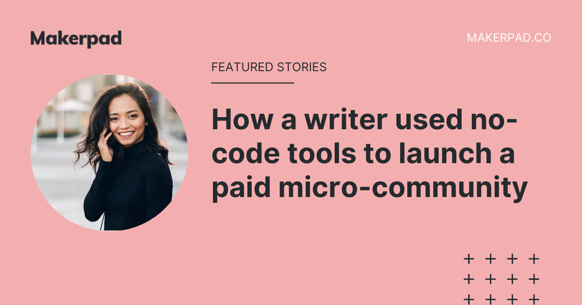 How a writer used no-code tools to launch a paid micro-community