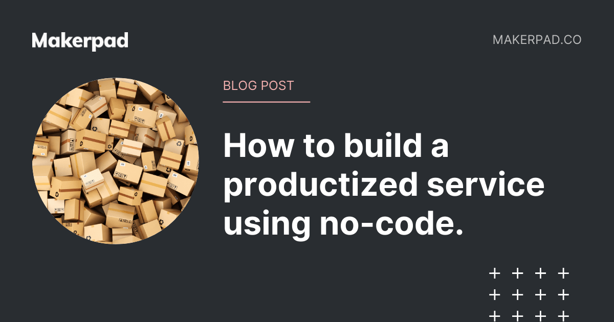 How to build a productized service using no-code