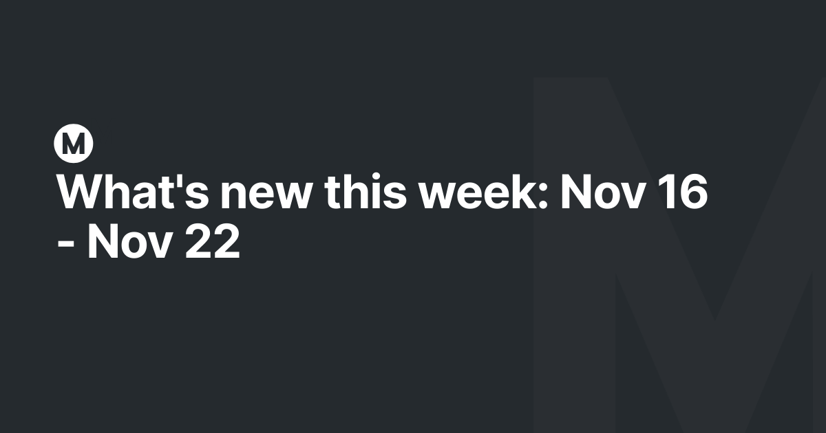 What's new this week: Nov 16 - Nov 22