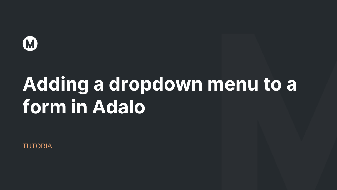 Adding a dropdown menu to a form in Adalo