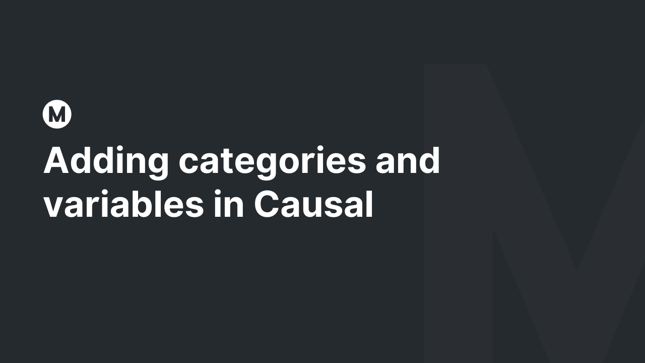 Adding categories and variables in Causal