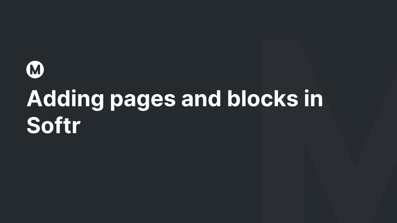 Adding pages and blocks in Softr