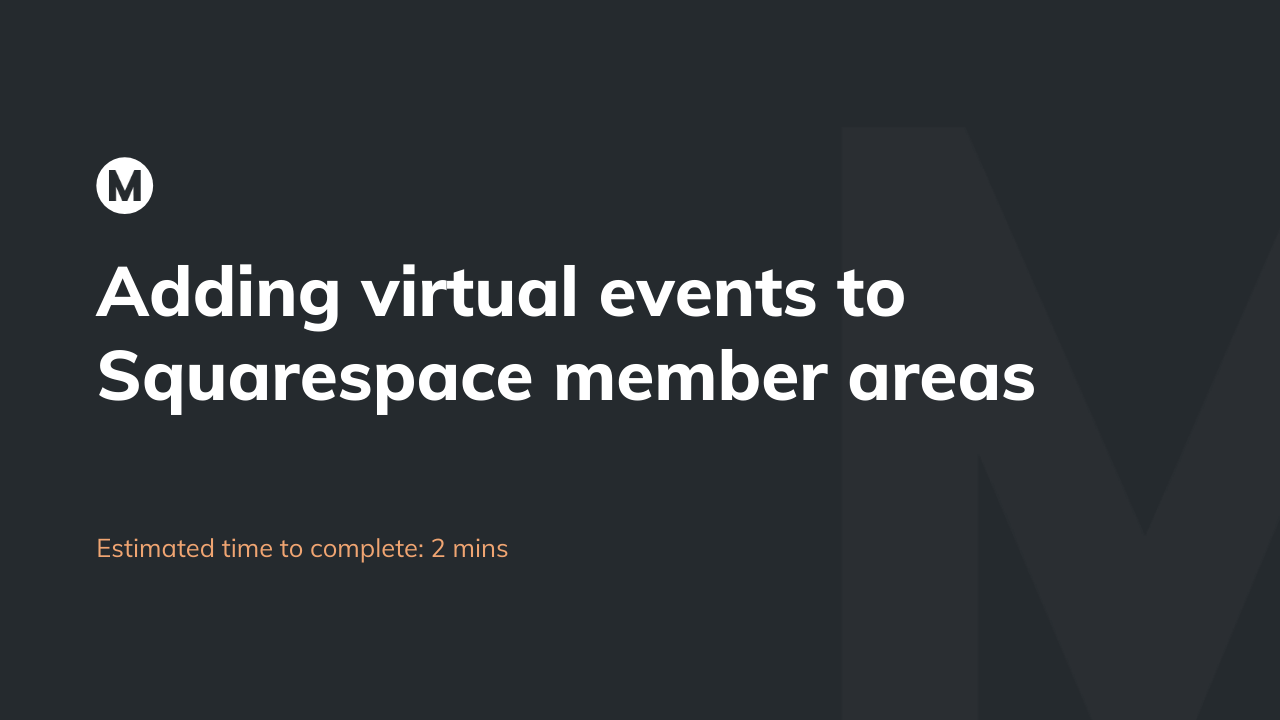 Adding virtual events to Squarespace member areas