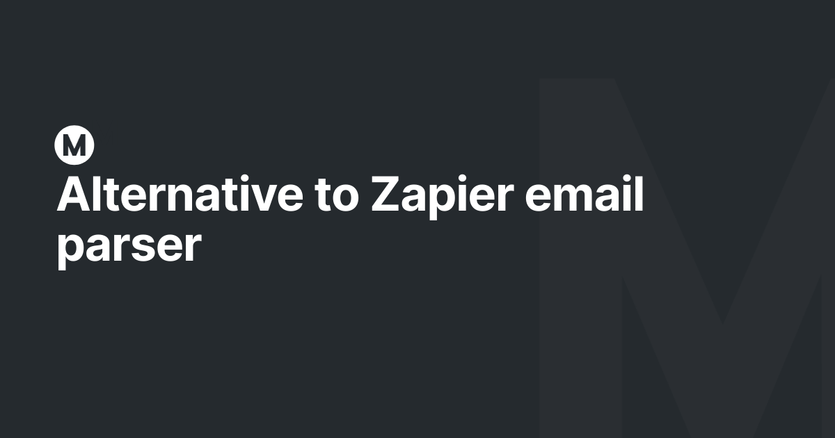 Alternative to Zapier email parser