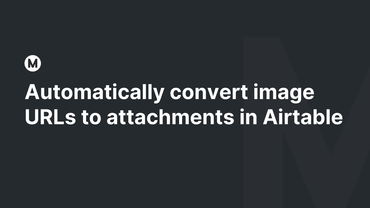 Automatically convert image URLs to attachments in Airtable