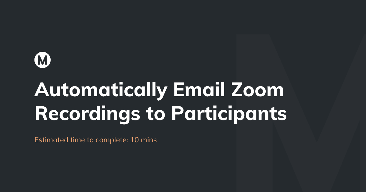 Automatically email Zoom recordings to participants