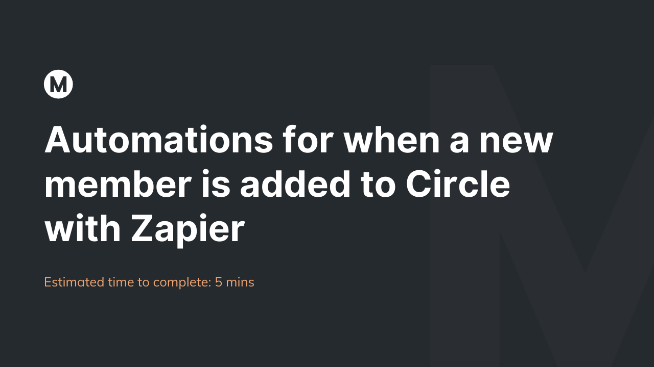 Automations for when a new member is added to Circle with Zapier