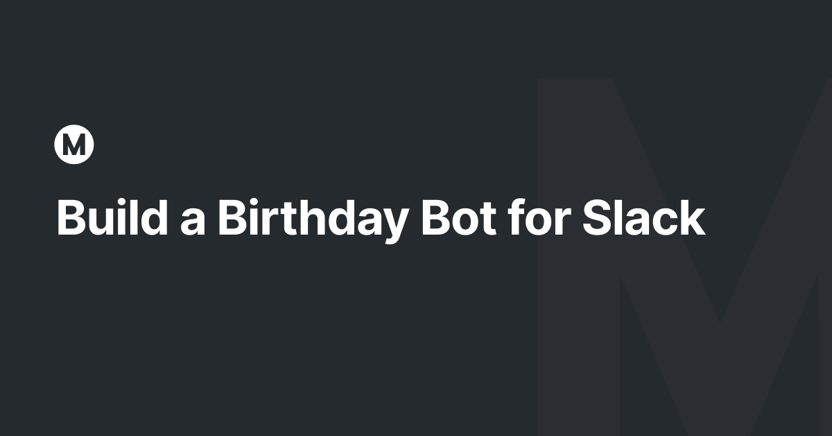 Build a Birthday Bot for Slack