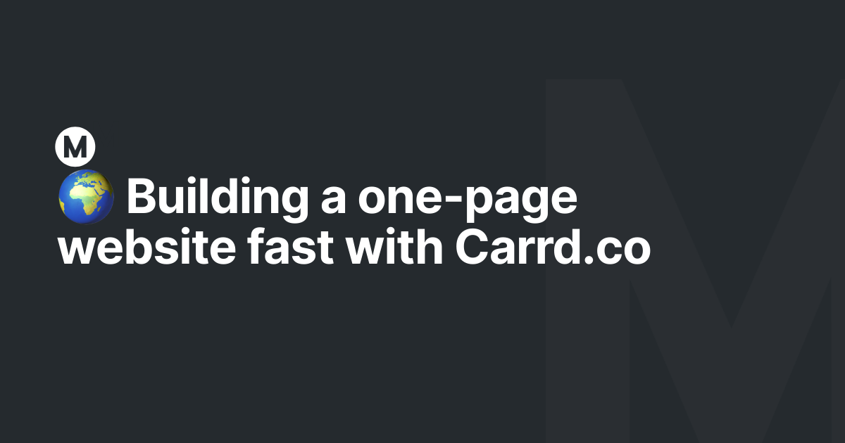 🌍 Building a one-page website fast with Carrd.co