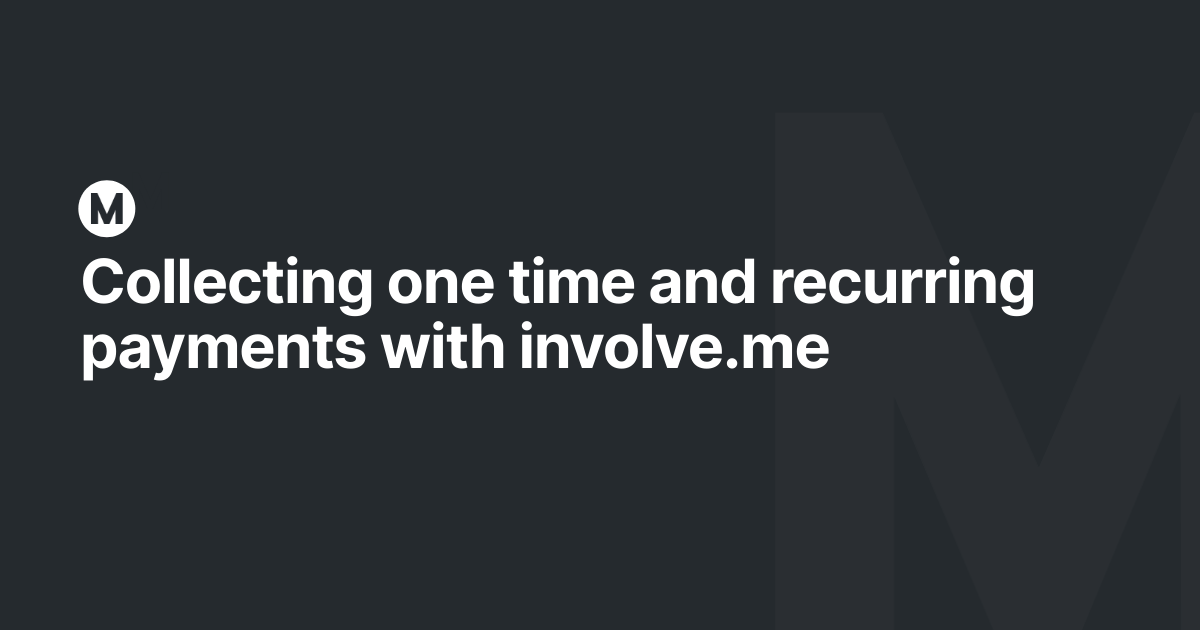 Collecting one time and recurring payments with involve.me