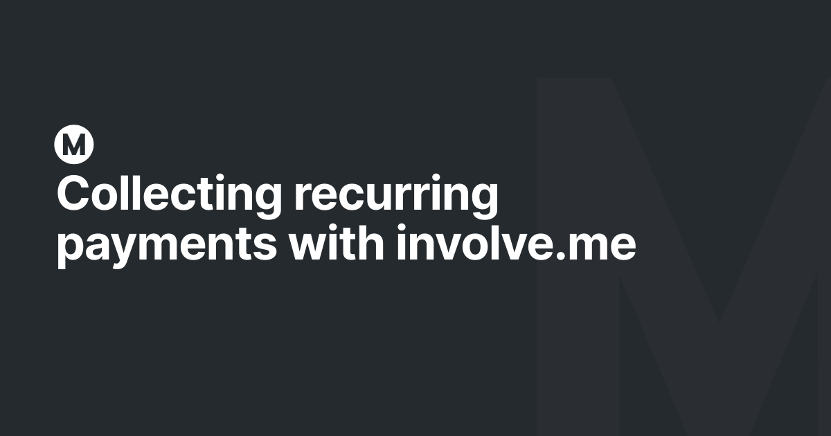 Collecting recurring payments with involve.me