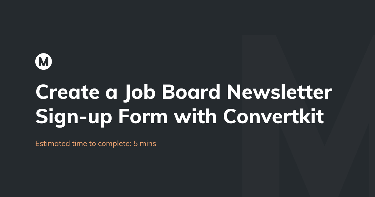 Create a job board newsletter sign-up form with Convertkit