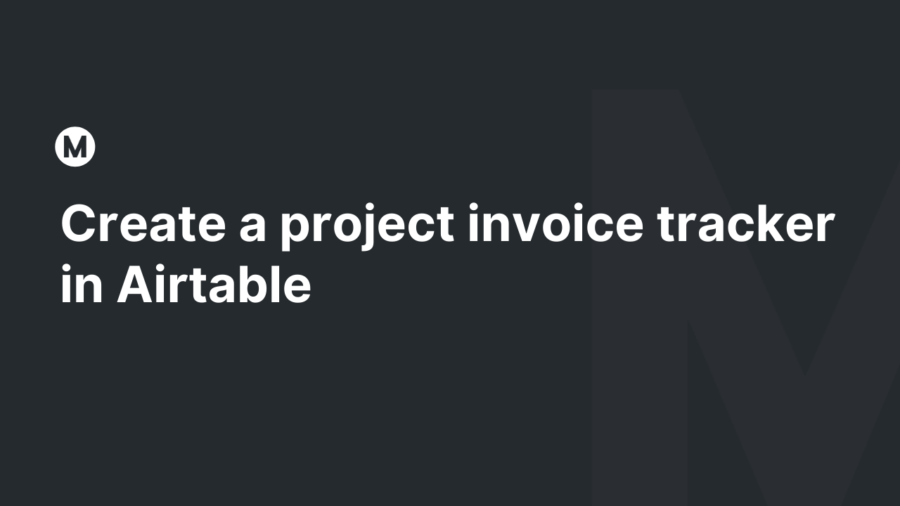 Create a project invoice tracker in Airtable